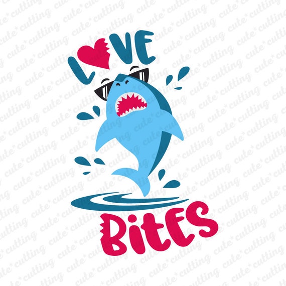 Love bites svg Valentines day svg Shark svg Baby shark svg ...