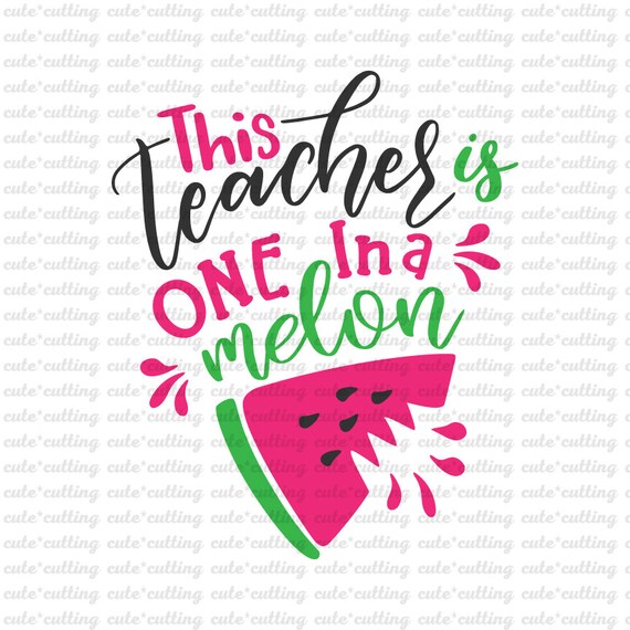 Download Free This Teacher Is One In A Melon Svg Watermelon Svg Dxf Pdf Etsy SVG Cut Files