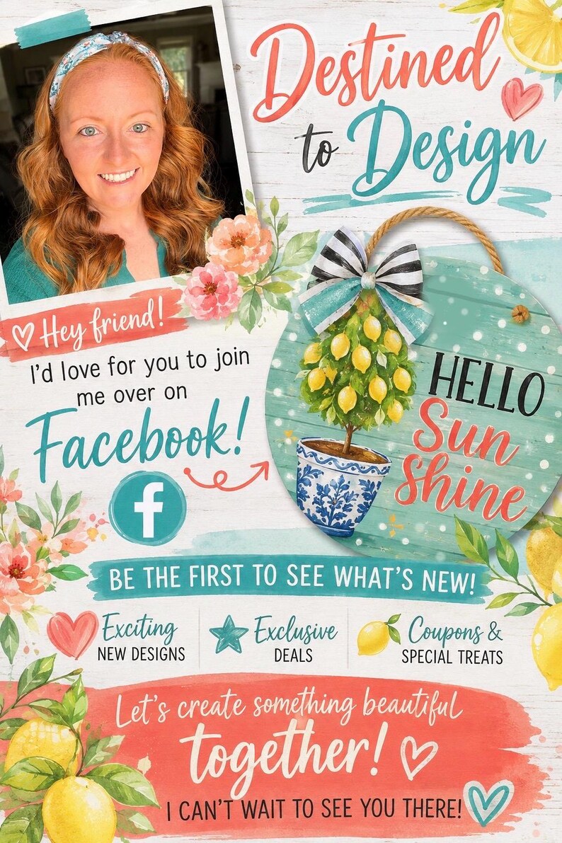 May include: A promotional graphic featuring a photo of a person, a round wooden sign with a lemon tree illustration and the text HELLO SUN SHINE, and text inviting viewers to join a Facebook group for new designs, exclusive deals, and coupons.