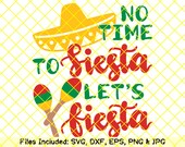 Cinco de mayo svg mexican design clipart no time to siesta svg let 39 s fiesta svg cups sign maracas svg sombrero party hat svg dxf cut file