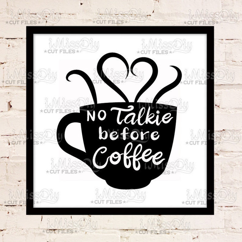 Download No Talkie Before Coffee svg sayings quote mom life dad ...