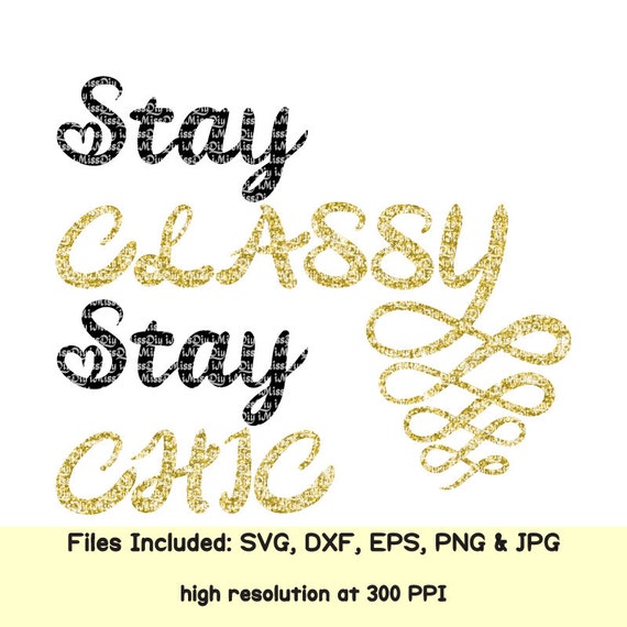 Download Items similar to Stay Classy svg southern sayings quotes ...