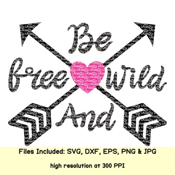 Tribal Svg Be Wild And Free Svg Boho Bohemian Svg Love Arrow Etsy