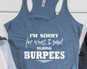 I'm Sorry for What I Say During Burpees, Racerback Tank Top, Racerback Tanks for Women, Exercise Tank Top, Yoga Tank Top, Crossfit Tank