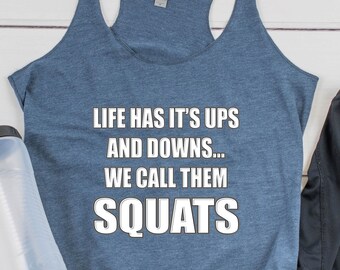 La vie a ses hauts et ses bas, nous les appelons Squats, Crossfit Tank, Racerback Tank Top, Exercise Tank Top, Racerback Tanks for Women