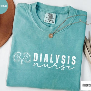 Comfort Colors® Dialysis Nurse Shirt  -  Nephrology Nurse Tshirt - Kidney Crewneck Tees - Renal Nursing School Graduation Gifts - RN Tee