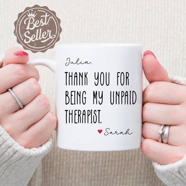 Thank You For Being My Unpaid Therapist Personalized Best Friend Coffee Mug- Best Friend Funny Gift - Funny Mug - Bestie Coworker Gift