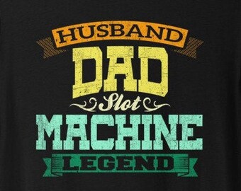 Husband Dad Slot Machine Legend T-Shirt, Gambler Gear Gifts, Father's Day Shirt, Casino Gambling Lover, Casino Gambler Shirt, Gambler Shirt