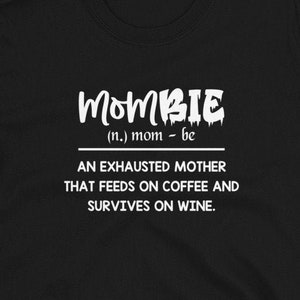 Mombie Shirt, Mombie Definition T-Shirt, Funny Mom Shirt, Mother's Day Gift, Tired Mom Shirt, Zombie Mom Shirt, Halloween Shirt, Mom Gift