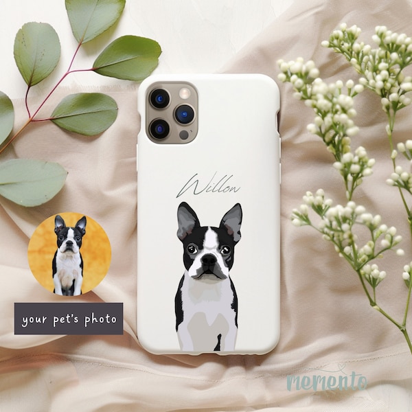 Custom Pet Phone Case Using Pet Photo + Name - Custom Dog Phone Case Personalized Phone Case - Boston Terrier Phone Case - Dog Mom, Dad Gift