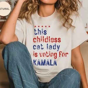 This Childless Cat Lady is Voting for Kamala - Election 2024 - Kamala Harris Madam President - Vote Blue, Vote Democrat - Cat Mom for Kamala