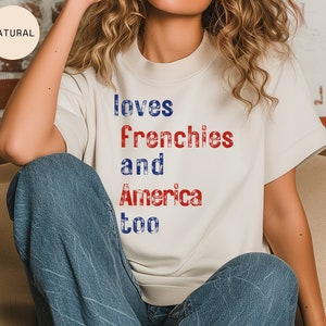 4th of July Frenchies Dog Shirt for Dog Lover, Dog Mom - Independence Day Usa Shirts for Women - America 4th of July Outfit