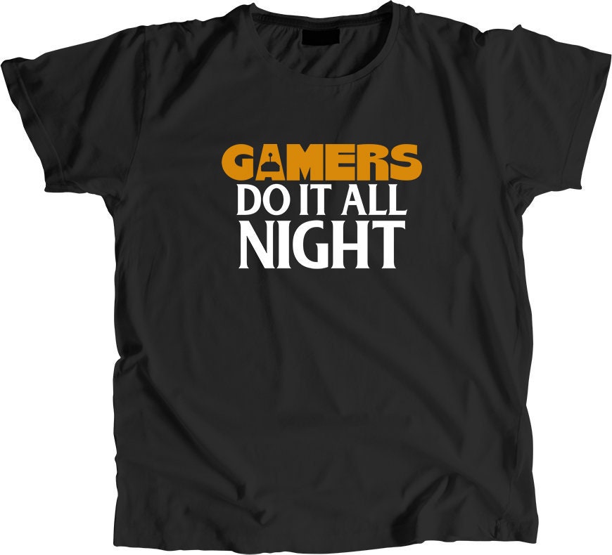 Gamers Do It All Night Online Gamer Gift Video Game Lover Etsy