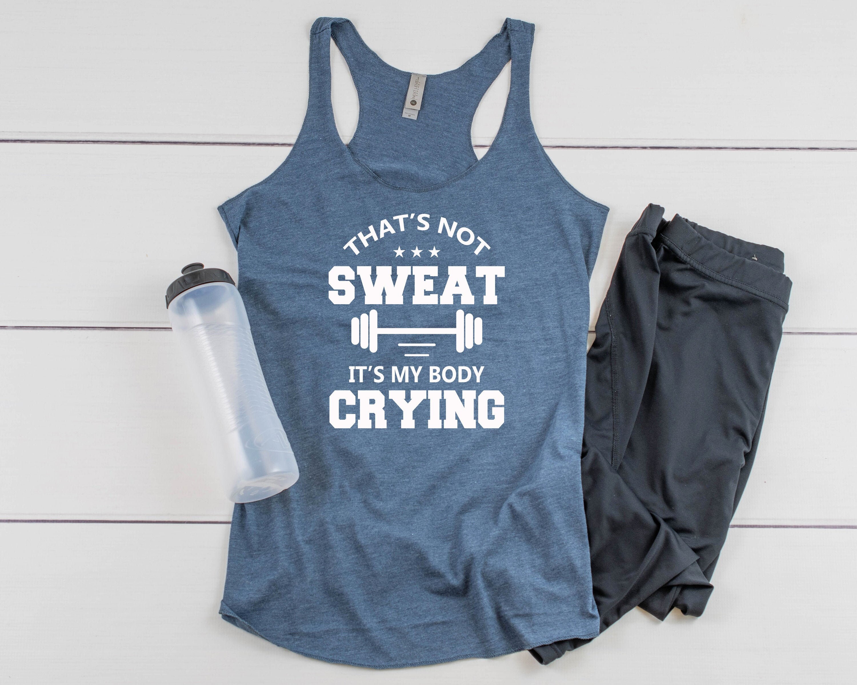 That's Not Sweat It's My Body Crying Fitness Tank - Etsy