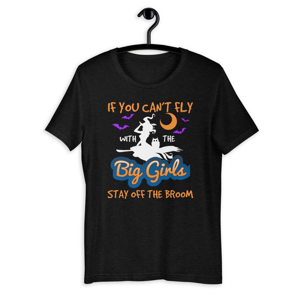 Funny Halloween T-shirt If You Can't Fly With the Big - Etsy