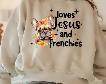 French Bulldog Lover Christian Crewneck Sweatshirt - Frenchie Mom Gift - Dog Face Sweatshirt - Cute Frenchie Dog Print - French Bulldog Tee