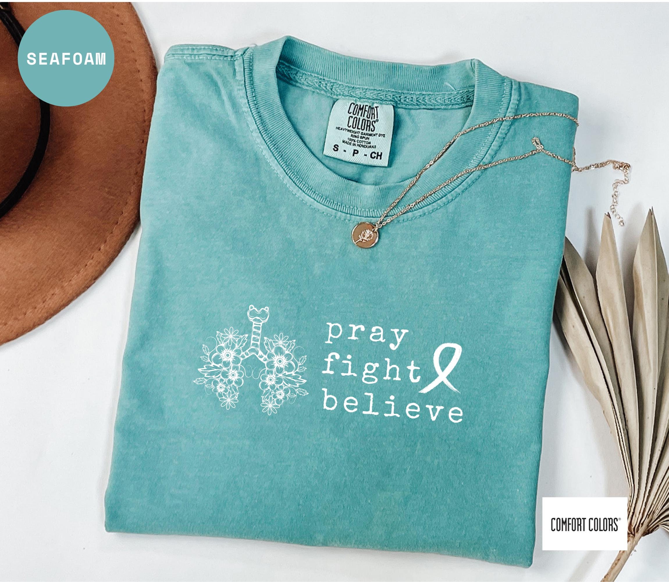 Comfort Colors® Pray Fight Believe Lung Cancer Shirt - Lung Cancer Warrior Shirt - Christian Lung Cancer Warrior Shirt for Women