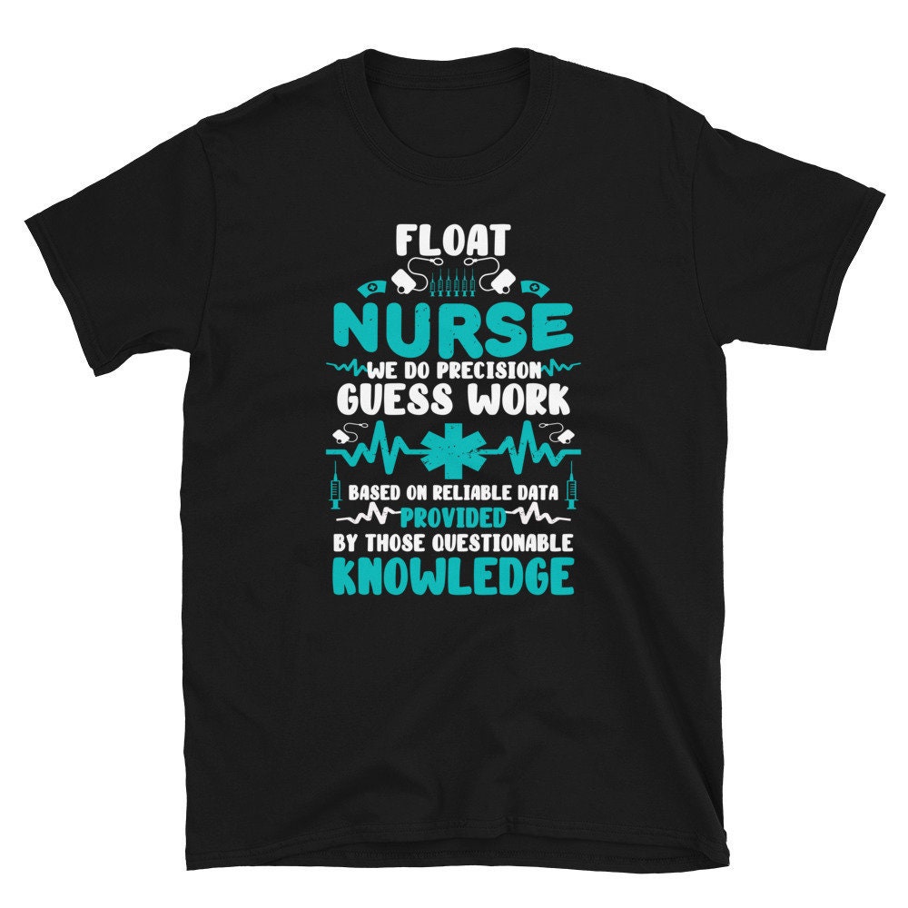 Float Nurse Shirt, Funny Nurse Shirt, Registered Nurse Shirt, Nurse