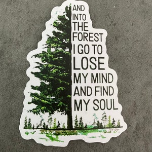 Into the forest I go  Vinyl Sticker