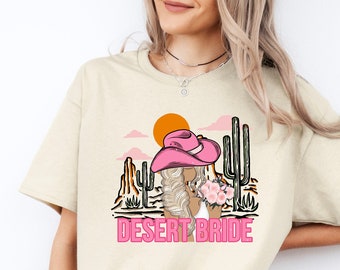 Desert Bride, Arizona Bachelorette, Desert Bride Gifts, Desert Bride Shirts, Country Bride Shirt, Nashville Bride Shirt, Cute Shirts