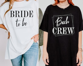 Bride to be Shirts, Bachelorette Shirts, Bach Crew Shirts, Matching Shirts, Bridesmaid Party Shirts, Bridal Party Shirt, Bachelorette Tees