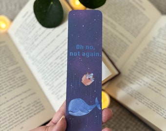 Hitchhikers Guide to the Galaxy Handmade Bookmark funny, Oh No Not Again, Whale and Petunias joke, Ideal Gift for Sci-fi fans & Booklovers