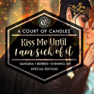 Kiss Me Until I Am Sick Of It  - 9oz Soy Wax Candle - The Cruel Prince/The Wicked King (Jude and Cardan)