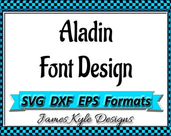 Aladin Font Design Files For Use With Your Silhouette Studio Software, DXF Files, EPS Files, SVG Font, Font Cricut instant download