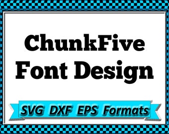 ChunkFive Font Design Files For Use With Your Silhouette Studio Software, DXF Files, EPS Files, SVG Font, Font Cricut instant download