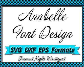 Anabelle Font Design Files For Use With Your Silhouette Studio Software, DXF Files, EPS Files, SVG Font, Font Cricut instant download