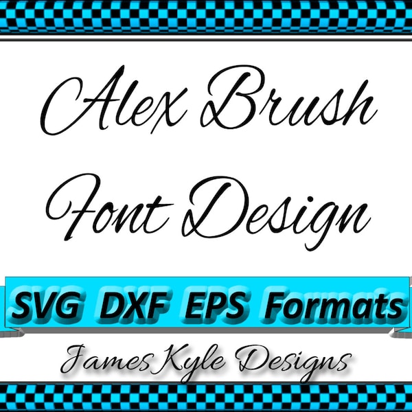 Alex Brush Font Design Files For Use With Your Silhouette Studio Software, DXF Files, EPS Files, SVG Font, Font Cricut instant download