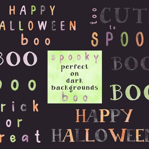 May include: Watercolor illustrations of Halloween themed words in various colors, including "Happy Halloween", "Boo", "Trick or Treat", and "Cute to Spook".