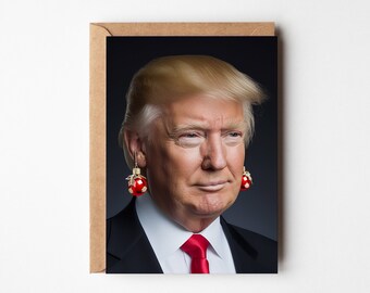 Donald Trump wears pretty Christmas earrings, Christmas Card, POTUS Xmas, Funny card for Her, Christmas for Him, Holiday Jewellery
