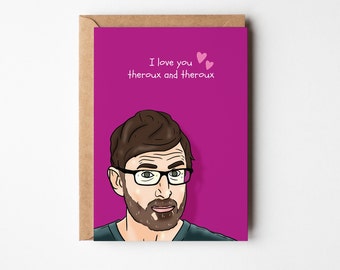 Louis Theroux, Mothers Day Card, Birthday Cards for Dad, For Mum, For Him, For Her, Husband, Wife, Girlfriend, Boyfriend, Friend, Funny Card