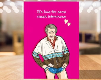 Alan Partridge Classic intercourse Card, Anniversary Card, Birthday Card, For Him, For Her, Husband, Wife, Girlfriend, Boyfriend