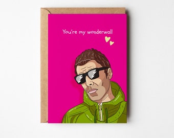 LiamGallagher, Oasis Valentines Card, Birthday Cards for Dad, For Mum, For Him, For Her, Husband, Wife, Girlfriend, Boyfriend, Friend, Funny