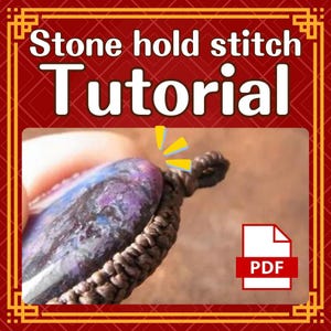 May include: A close-up of a stone hold stitch tutorial. The image shows a purple and blue stone with a brown cord wrapped around it. The text "Stone hold stitch Tutorial" is at the top of the image. A PDF icon is in the bottom right corner of the image.