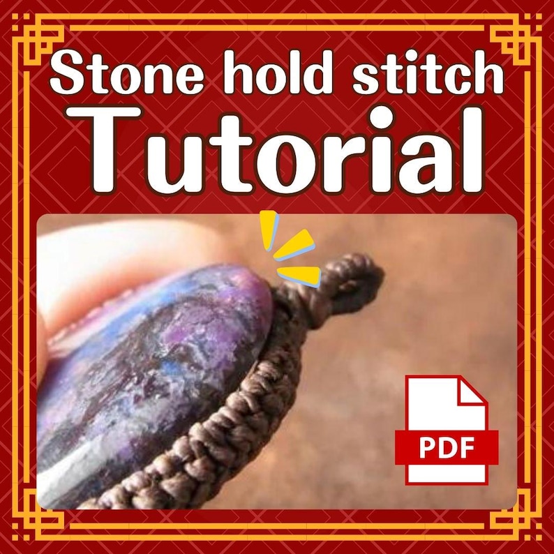 May include: A close-up of a stone hold stitch tutorial. The image shows a purple and blue stone with a brown cord wrapped around it. The text "Stone hold stitch Tutorial" is at the top of the image. A PDF icon is in the bottom right corner of the image.