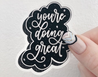 You're Doing Great Sticker, Vinyl Sticker, Weatherproof, Black and White Sticker