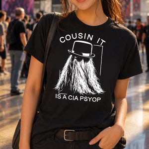 CIA PSYOP Cousin It T-Shirt | Addams Family Parody Inspired Tee