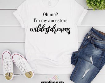 Oh ik? Ik ben mijn voorouders Wildest Dreams SVG |  Zwarte empowerment-svg | Voorouders Wildest Dreams SVG