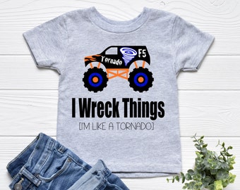 I Wreck Things +  Monster Truck Shirt + I'm Like a Tornado + Toddler Boy Shirt + Tiny Tornado + Funny Sayings + Truck Lover + Gift Ideas