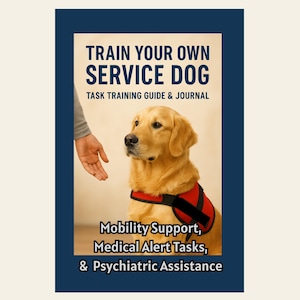 May include: A book cover with a golden retriever wearing a red vest. The title reads "TRAIN YOUR OWN SERVICE DOG" with the subtitle "TASK TRAINING GUIDE & JOURNAL." Additional text includes "Mobility Support, Medical Alert Tasks, & Psychiatric Assistance."
