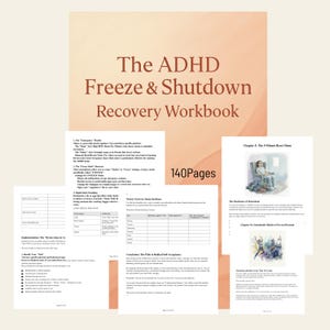 May include: The ADHD Freeze & Shutdown Recovery Workbook, 140 pages long. The cover has stylized text. Inside, there are worksheets and illustrations. The workbook is designed to aid in ADHD recovery.