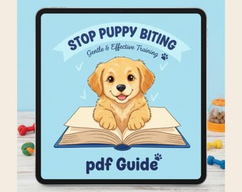 Stop Puppy Biting Guide, Gentle and Effective Dog Training, Puppy Biting Training, Puppy Chewing and Biting, Dog Training PDF Guide