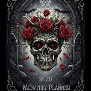 May include: A gothic-themed 2026 monthly planner. The cover features a detailed skull adorned with red roses and a thorny crown. Bats and rose petals are also present. The background has a dark, ornate architectural design.