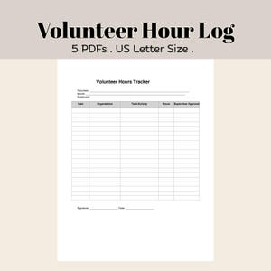 May include: A white volunteer hours tracker document with the title "Volunteer Hour Log" in a bold, black font. The document includes fields for date, organization, task/activity, hours, and supervisor approval. The text "5 PDFs. US Letter Size" is also visible.
