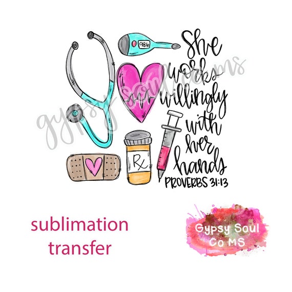 Nurse She Works Diligently With Her Hands Sublimation Transfer Etsy