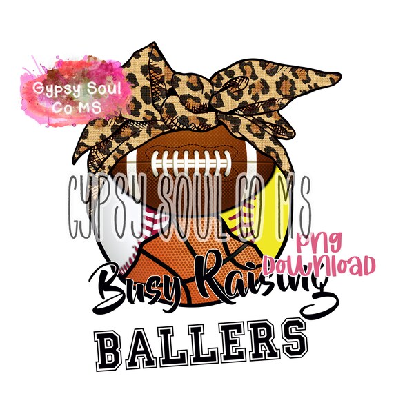 Busy Raising Ballers Baseball Softball Basketball Football PNG DIGITAL DOWNLOAD