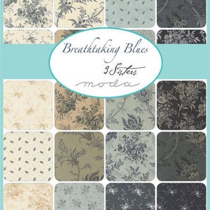 Peut inclure: Une collection d'&eacute;chantillons de tissu pr&eacute;sentant divers motifs floraux et botaniques dans des tons de bleu, cr&egrave;me, beige et gris anthracite. L'&eacute;tiquette ovale centrale affiche le texte Breathtaking Blues, 3 Sisters et moda en &eacute;criture noire.